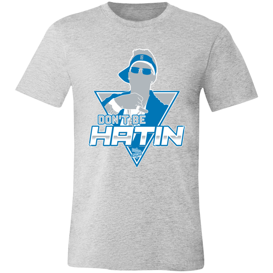 Don't Be Hatin Tee – woodwardsports